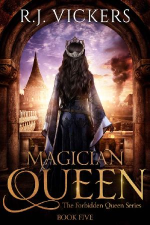 [The Forbidden Queen 05] • Magician Queen · A Young Adult Epic Fantasy (The Forbidden Queen Series Book 5)